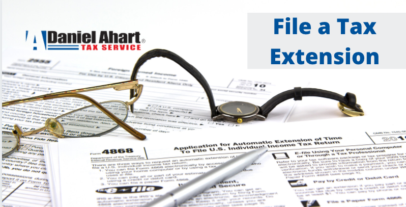 Filing a Tax Extension with Daniel Ahart Tax Service® before April 15