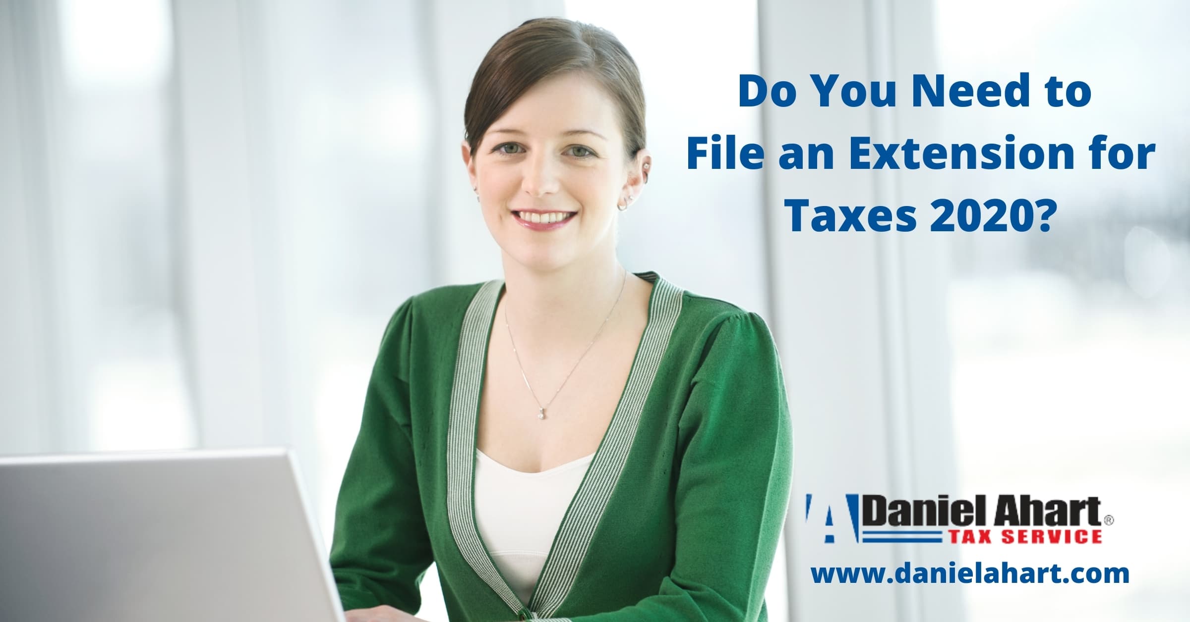 Filing a Tax Extension with Daniel Ahart Tax Service® by May 17, 2021