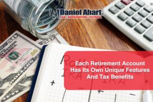Each Retirement Account Has Its Own Unique Features And Tax Benefits