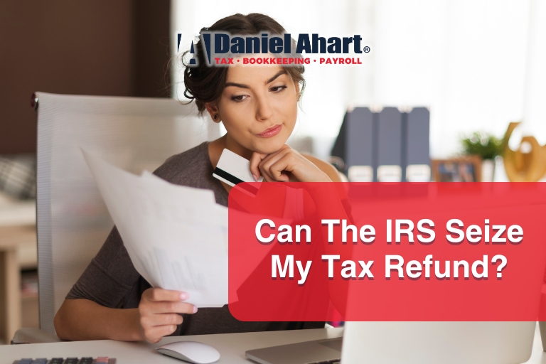 Can The IRS Seize My Tax Refund?