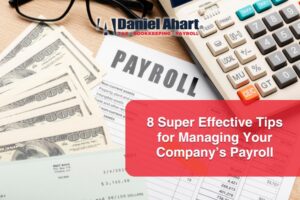 8 Super Effective Tips for Managing Your Company’s Payroll